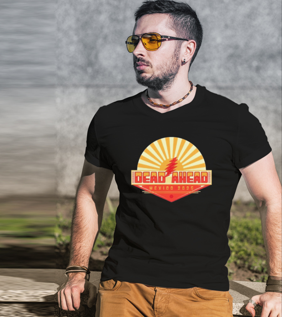Win A VIP Trip To Dead Ahead Mexico 2025 Riviera Cancun T-Shirt