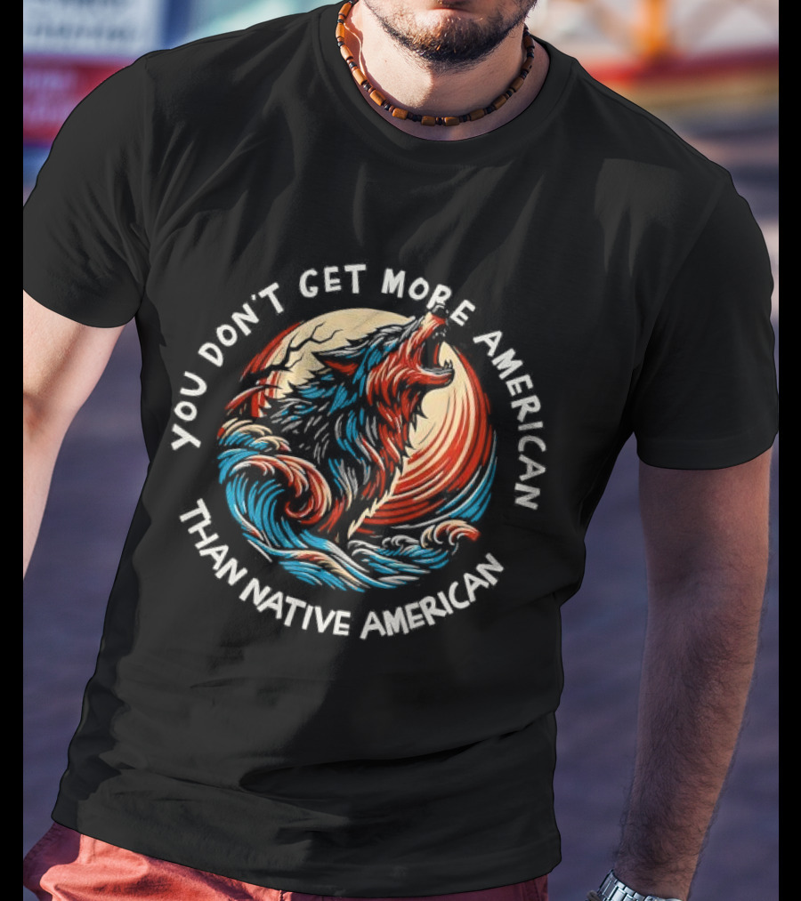 You Don’t Get More American Than Native American Wolf Circle T-Shirt