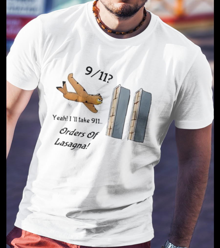 911 Yeah I’ll Take 911 Orders Of Lasagna T-Shirt