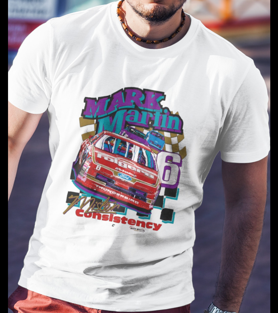 Mark Martin Mister Consistency 6 Folgers Ford Thunderbird Racing 2025 T-Shirt