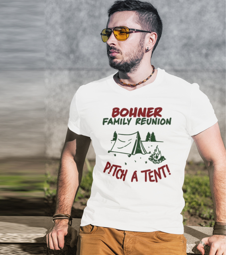 Bohner Family Reunion Pitch A Tent Campfire Gathering T-Shirt