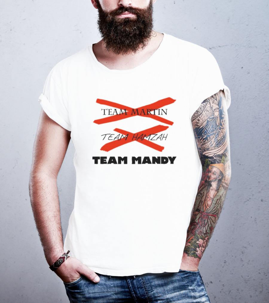 Awesome Team Martin Team Hamzah Team Mandy Crossed Out Bold Red Marker T-Shirt