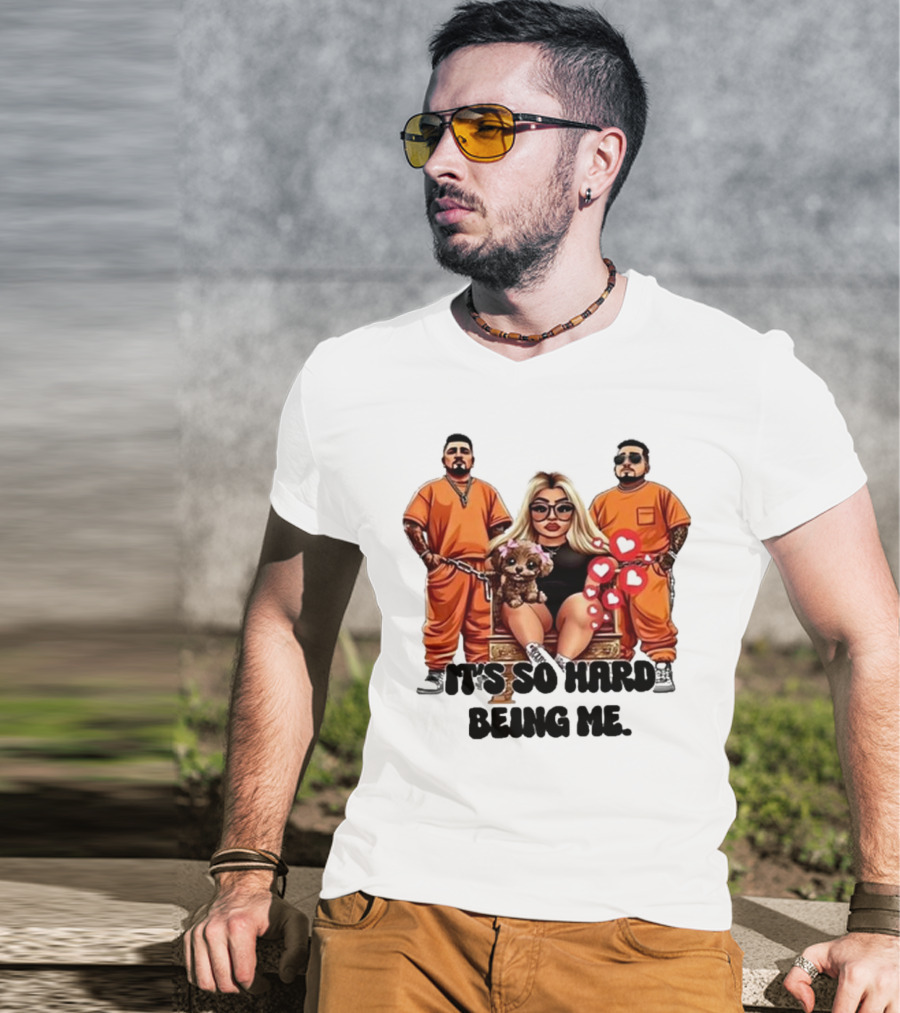 It's So Hard Being Me Blonde Woman With Two Tattooed Men In Orange Outfits And Puppy T-Shirt