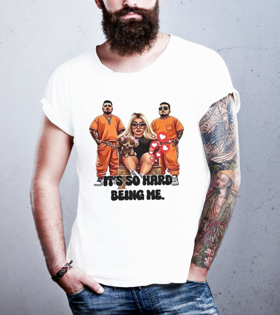 It's So Hard Being Me Blonde Woman With Two Tattooed Men In Orange Outfits And Puppy T-Shirt