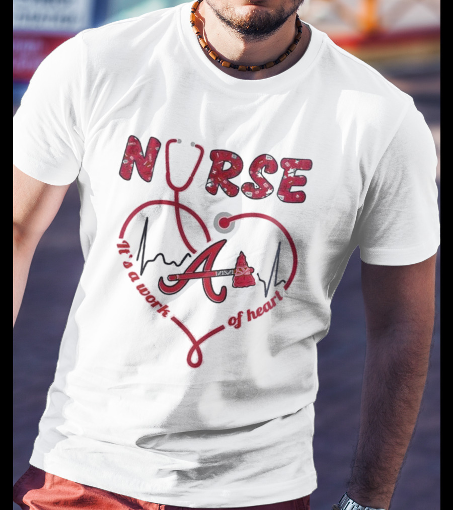Atlanta Braves Nurse Stethoscope Heartbeat Worth Of Heart T-Shirt