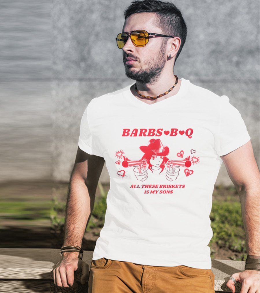 Barbs B Q All These Briskets Is My Sons Hearts Cowboy Hat Guns T-Shirt