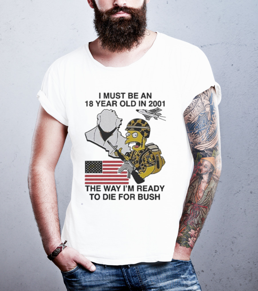 Bart Simpson 18 Year Old 2001 Ready To Die For Bush American Flag Military Camouflage T-Shirt