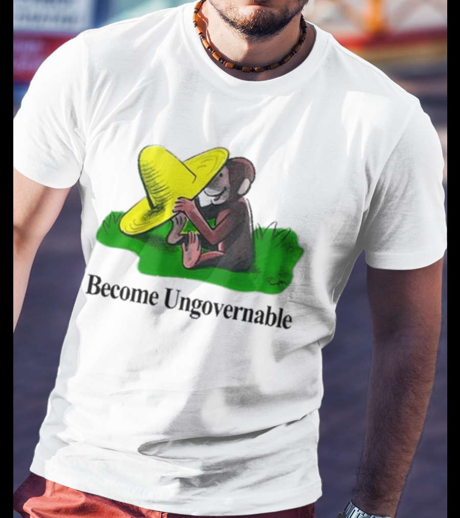 Become Ungovernable Curious Monkey Yellow Hat Sitting On Grass T-Shirt