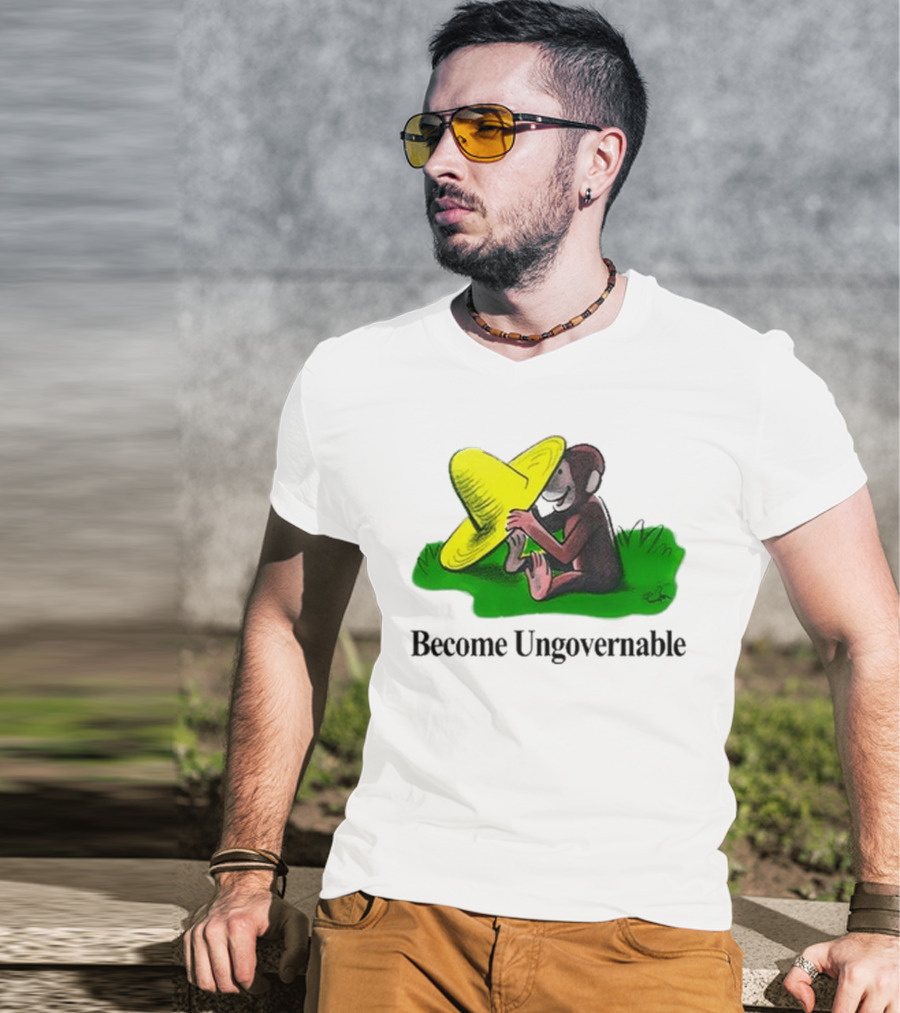Become Ungovernable Curious Monkey Yellow Hat Sitting On Grass T-Shirt