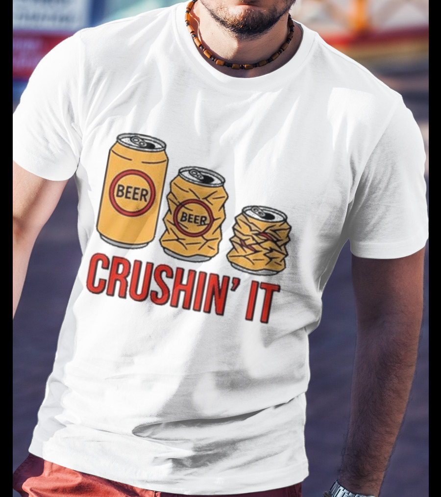 Beer Can Crushin’ It Funny Drinking Theme T-Shirt