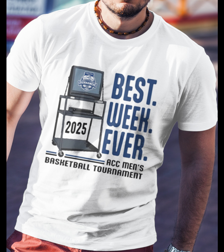 Best Week Ever 2025 ACC Men’s Basketball Tournament T-Shirt