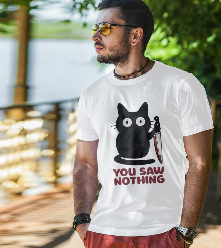 Black Cat With Knife You Saw Nothing T-Shirt