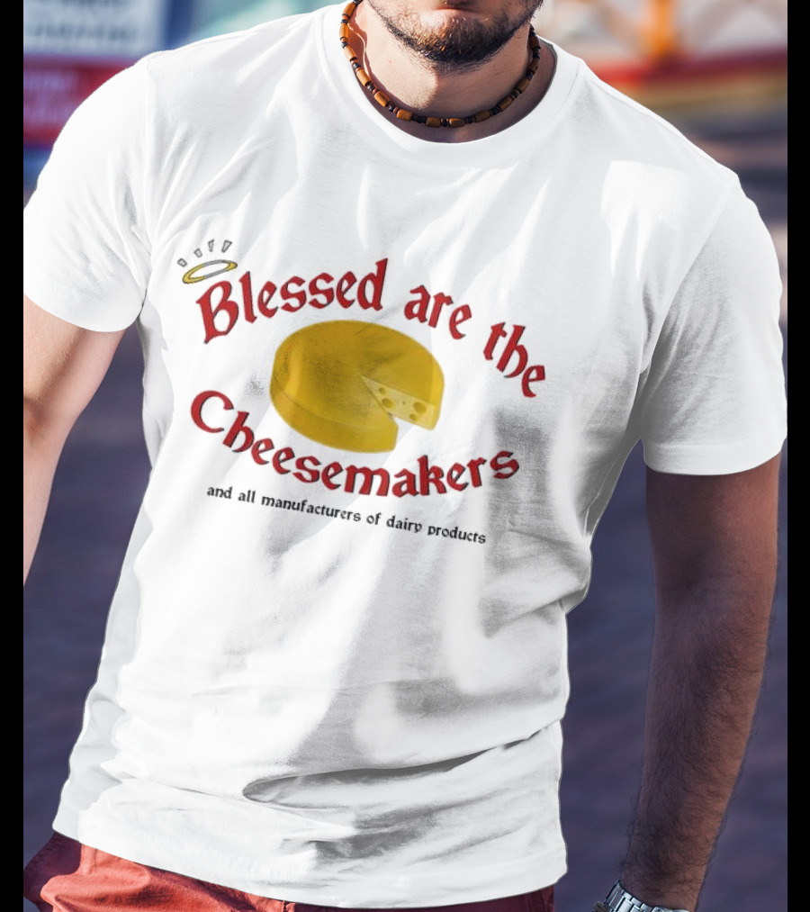 Blessed Are The Cheesemakers Cheese Graphic T-Shirt