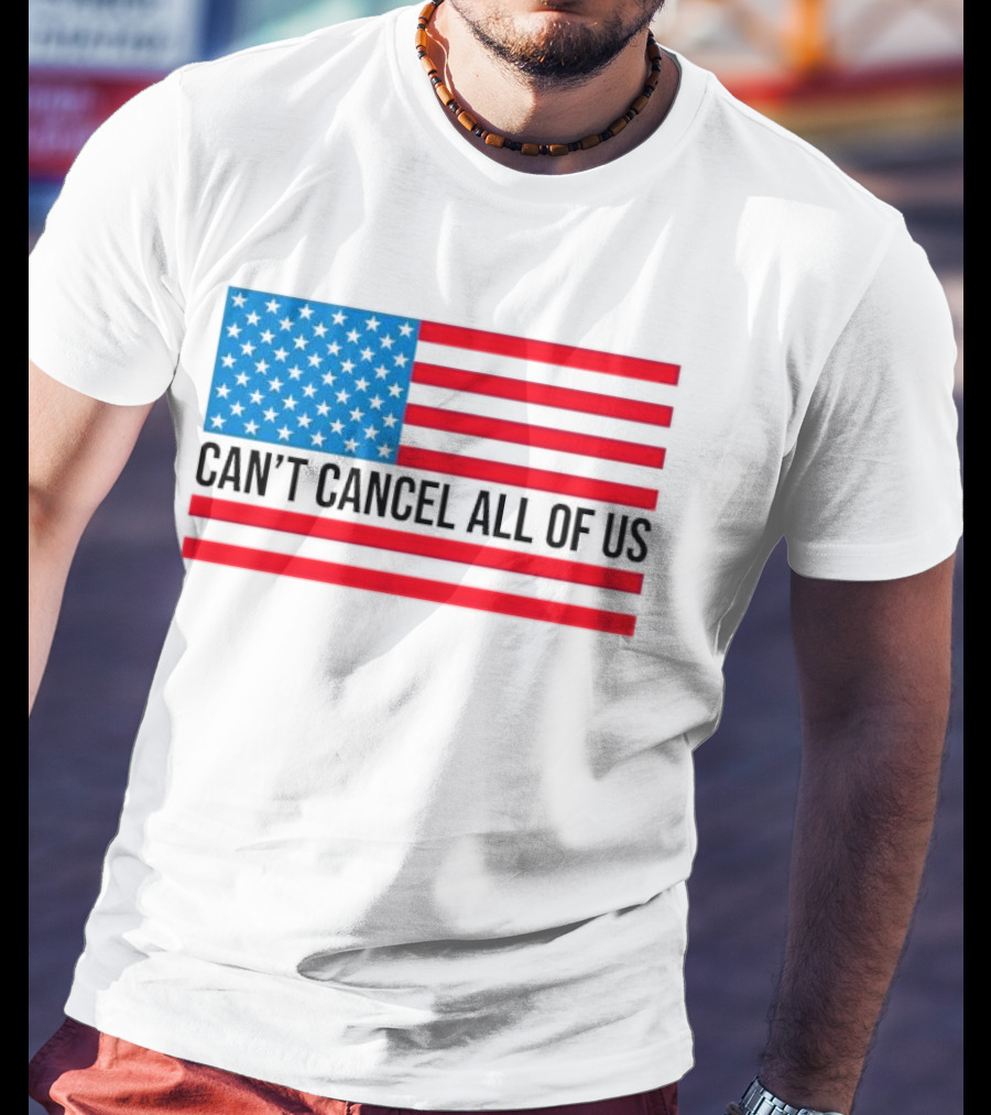 Can't Cancel All Of Us US Flag Stars And Stripes T-Shirt