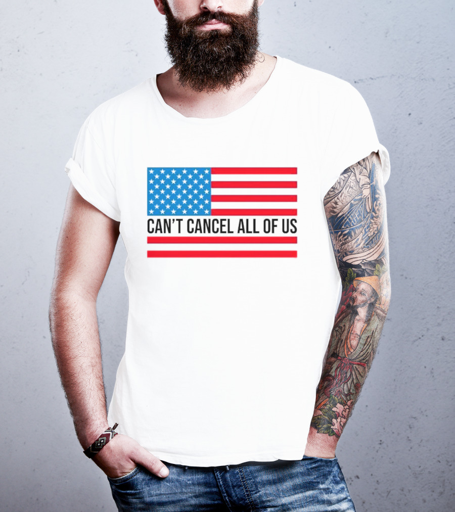 Can't Cancel All Of Us US Flag Stars And Stripes T-Shirt