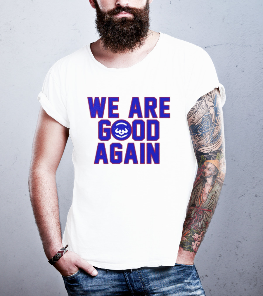 Chicago Cubs We Are Good Again Bear Face Emblem T-Shirt