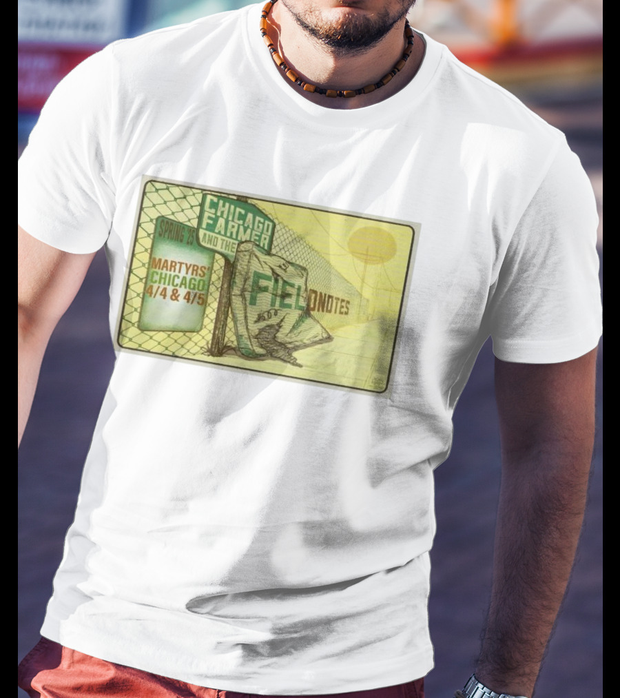 Chicago Farmer And The Field Notes Martyrs Chicago Spring 25 4/4 & 4/5 T-Shirt