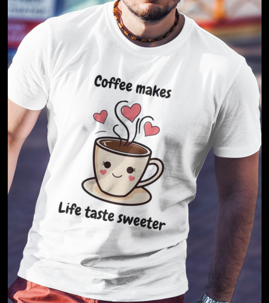 Coffee Makes Life Taste Sweeter Cute Coffee Cup With Hearts T-Shirt