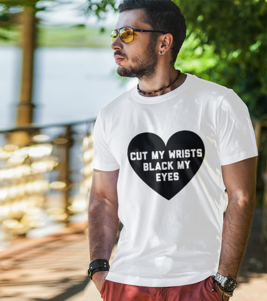 Cut My Wrists Black My Eyes T-Shirt