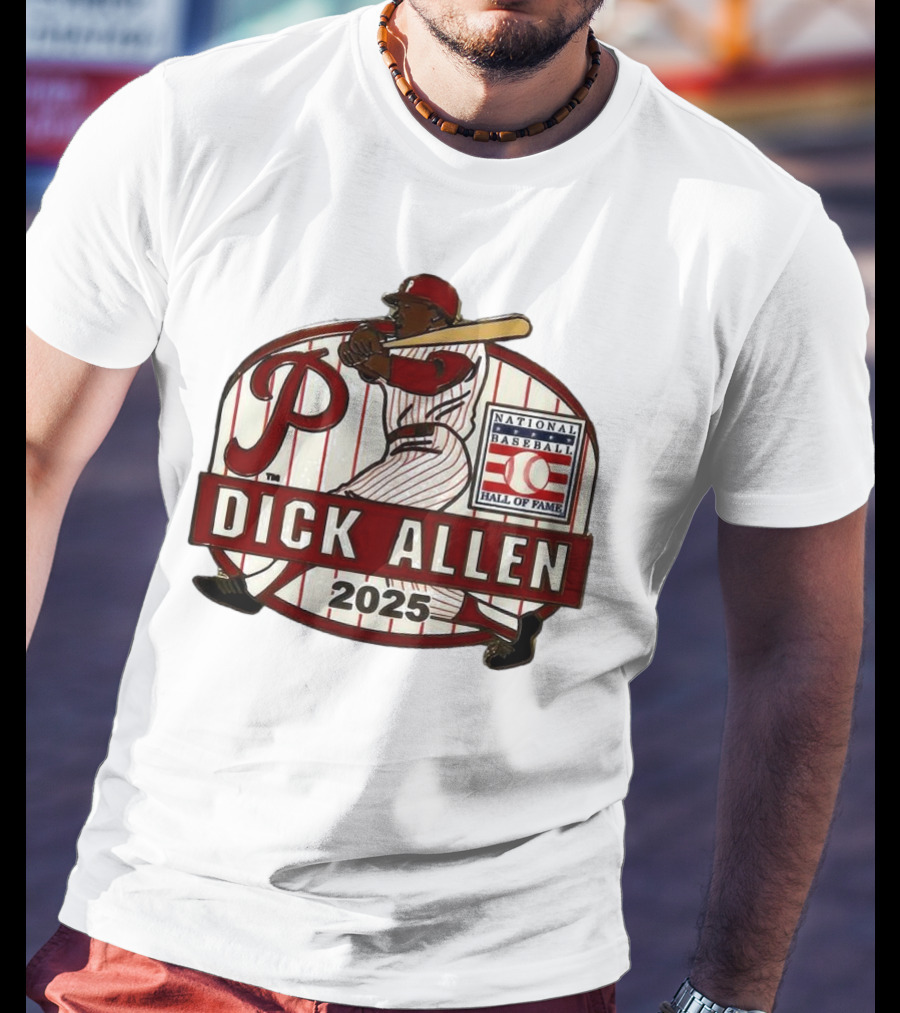 Dick Allen Philadelphia Phillies Hall Of Fame National Baseball 2025 Collector’s T-Shirt