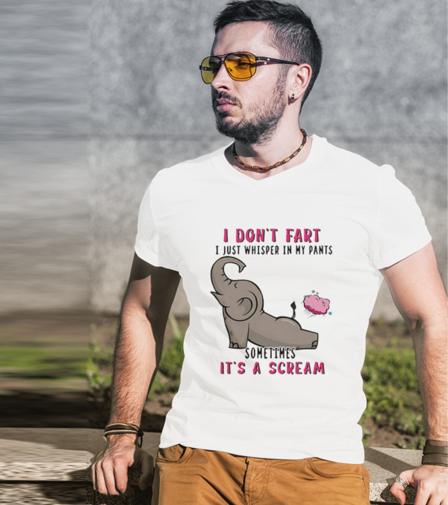I Don’t Fart It's A Scream Elephant T-Shirt