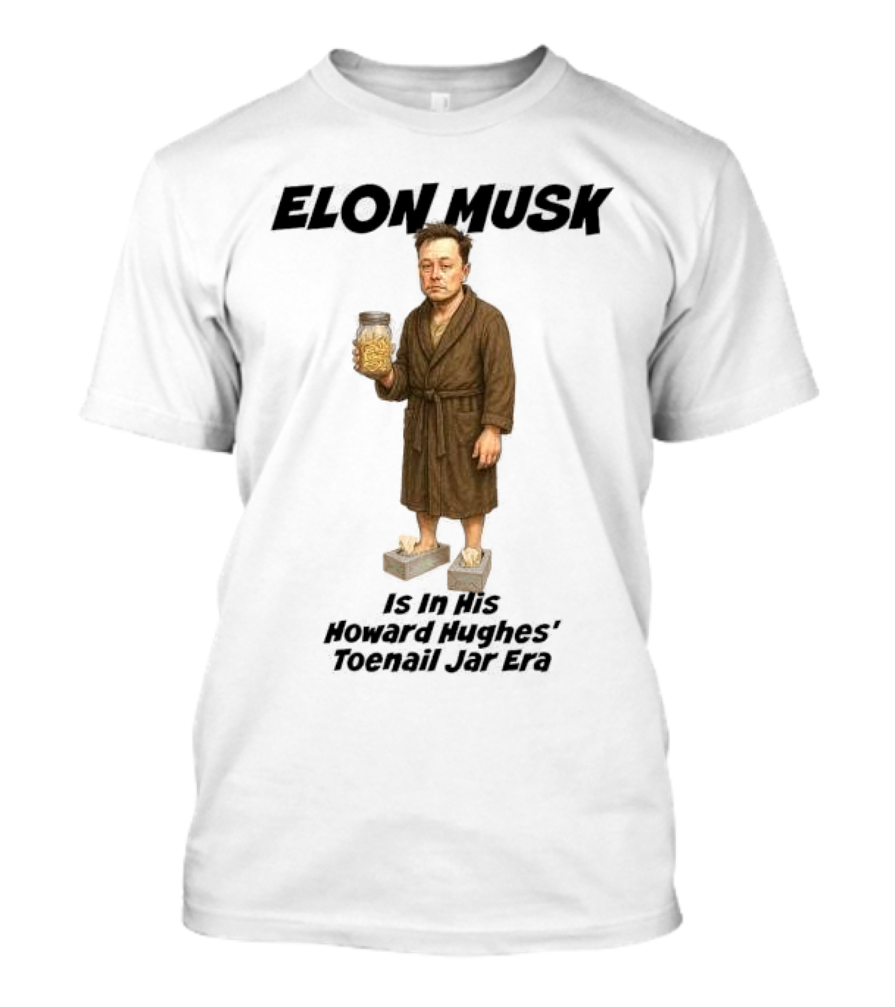 Elon Musk In Howard Hughes Toenail Jar Era Brown Bathrobe With Slippers T-Shirt