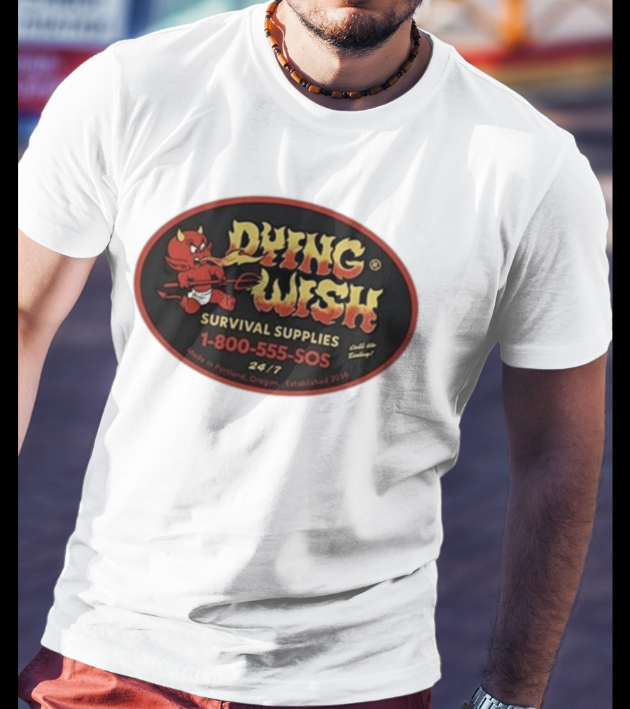 Dying Wish Survival Supplies Devil Cartoon 1-800-555-SOS Portland 24/7 T-Shirt