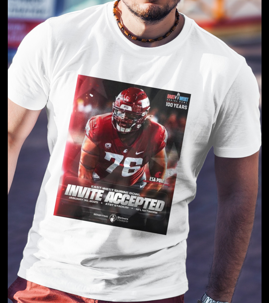 Esa Pole Washington State Cougars East-West Shrine Bowl Invite Accepted January 30, 2025 AT&T Stadium NFL Network T-Shirt
