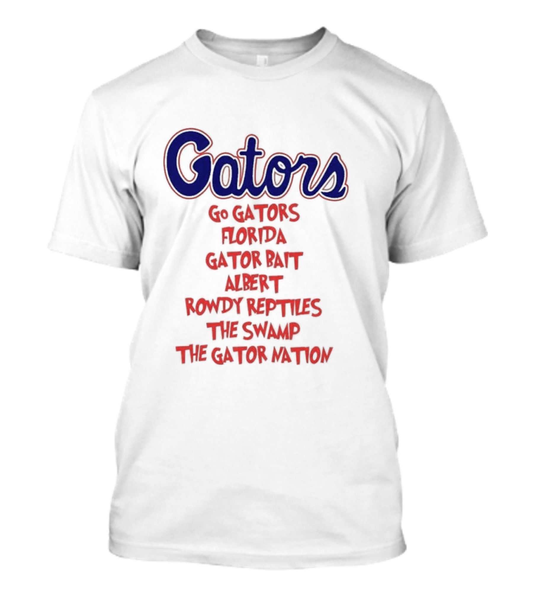 Gators Go Gators Florida Gator Bait Albert Rowdy Reptiles The Swamp The Gator Nation T-Shirt