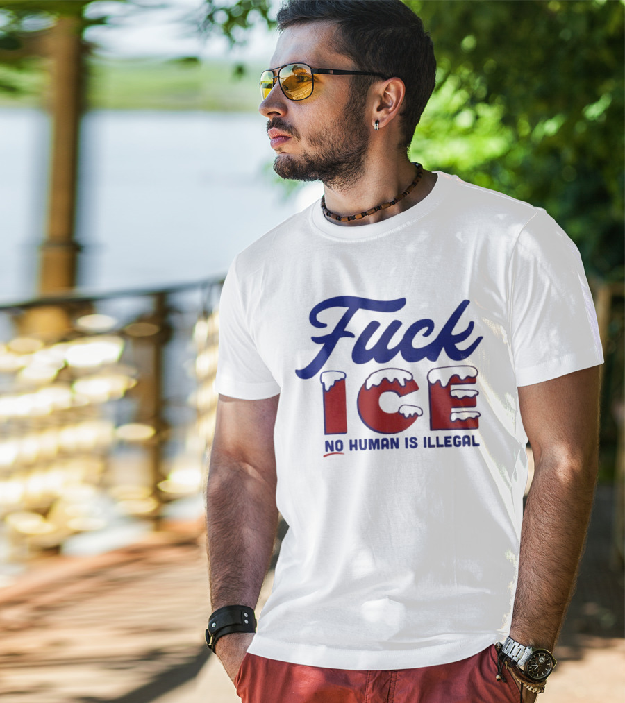 Fuck ICE No Human Is Illegal T-Shirt