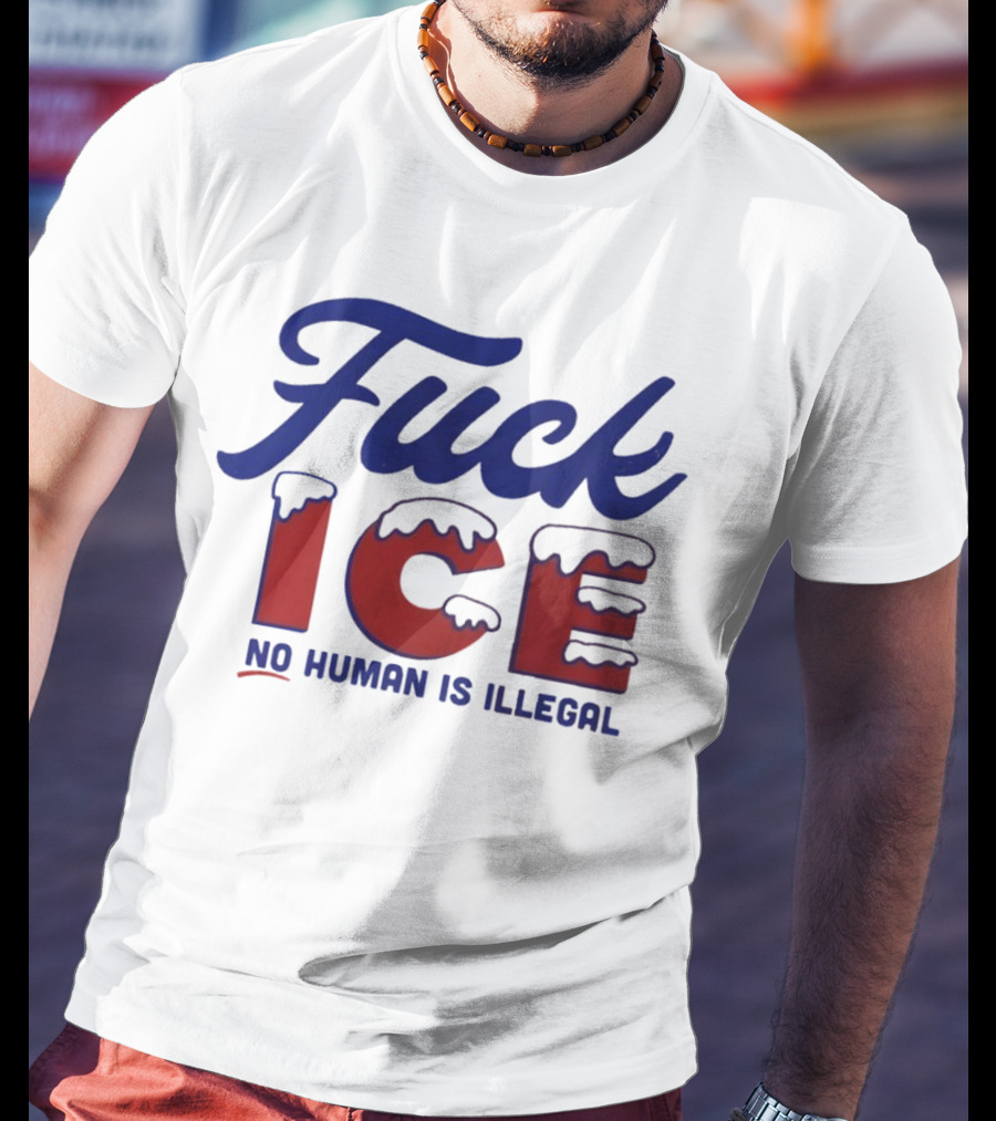 Fuck ICE No Human Is Illegal T-Shirt