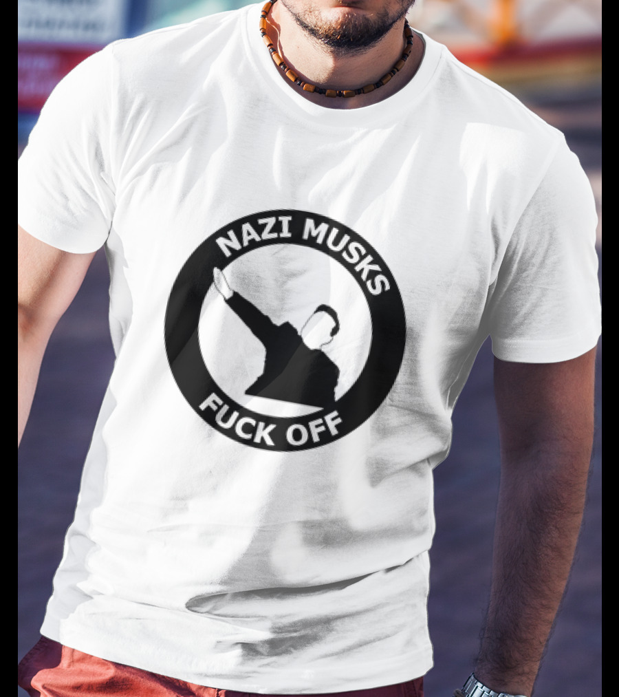 Fuck Off Nazi Musk T-Shirt