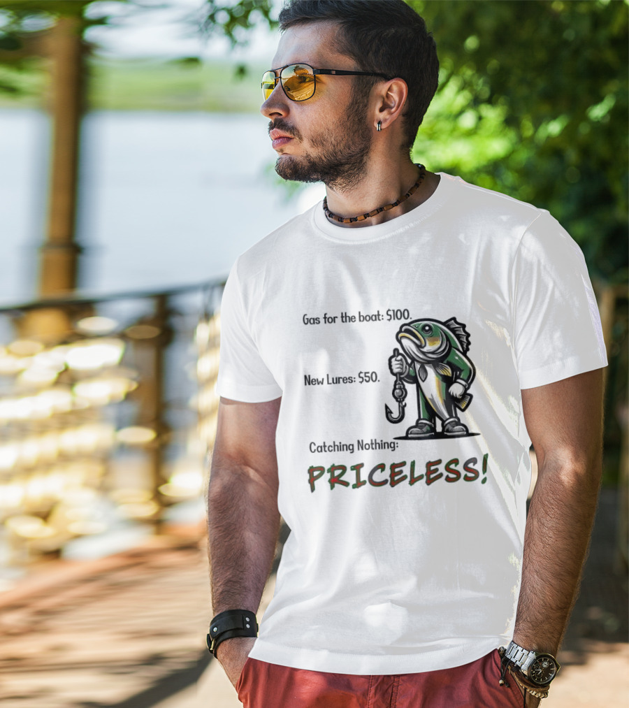 Gas For The Boat 5100 New Lures 550 Catching Nothing Priceless Fishing T-Shirt