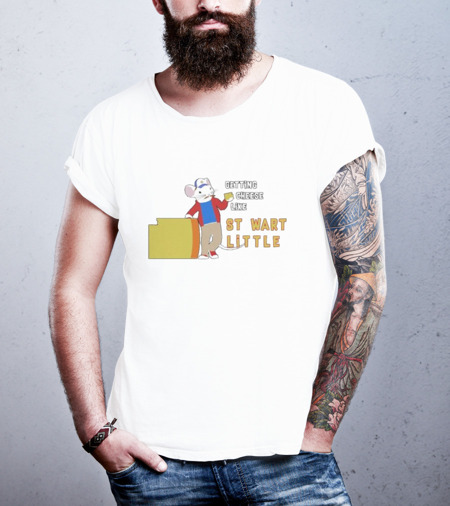 Getting Cheese Like Stewart Little T-Shirt