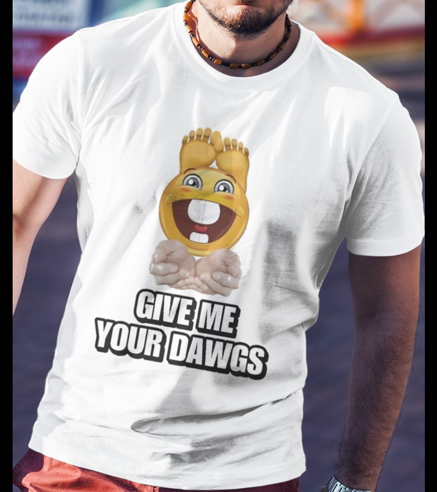 Give Me Your Dawgs Emoji Feet And Hands T-Shirt