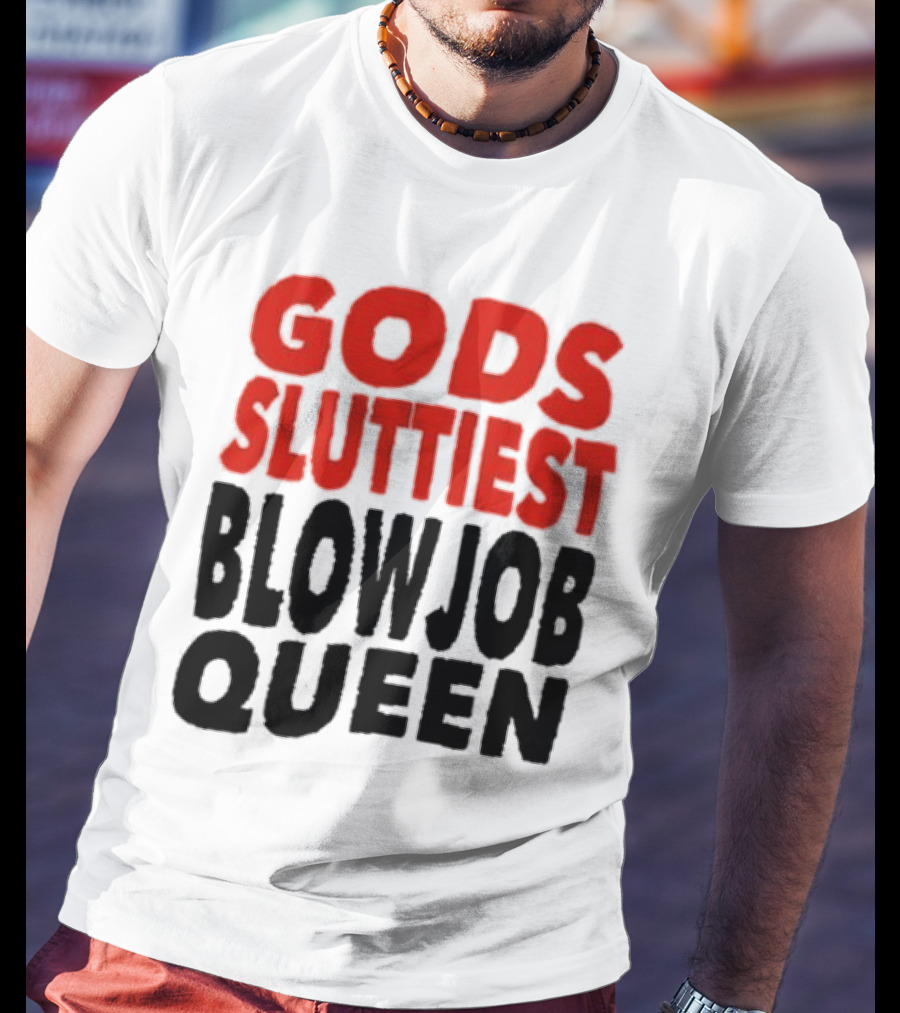 Gods Fluttiest Blowjob Queen T-Shirt