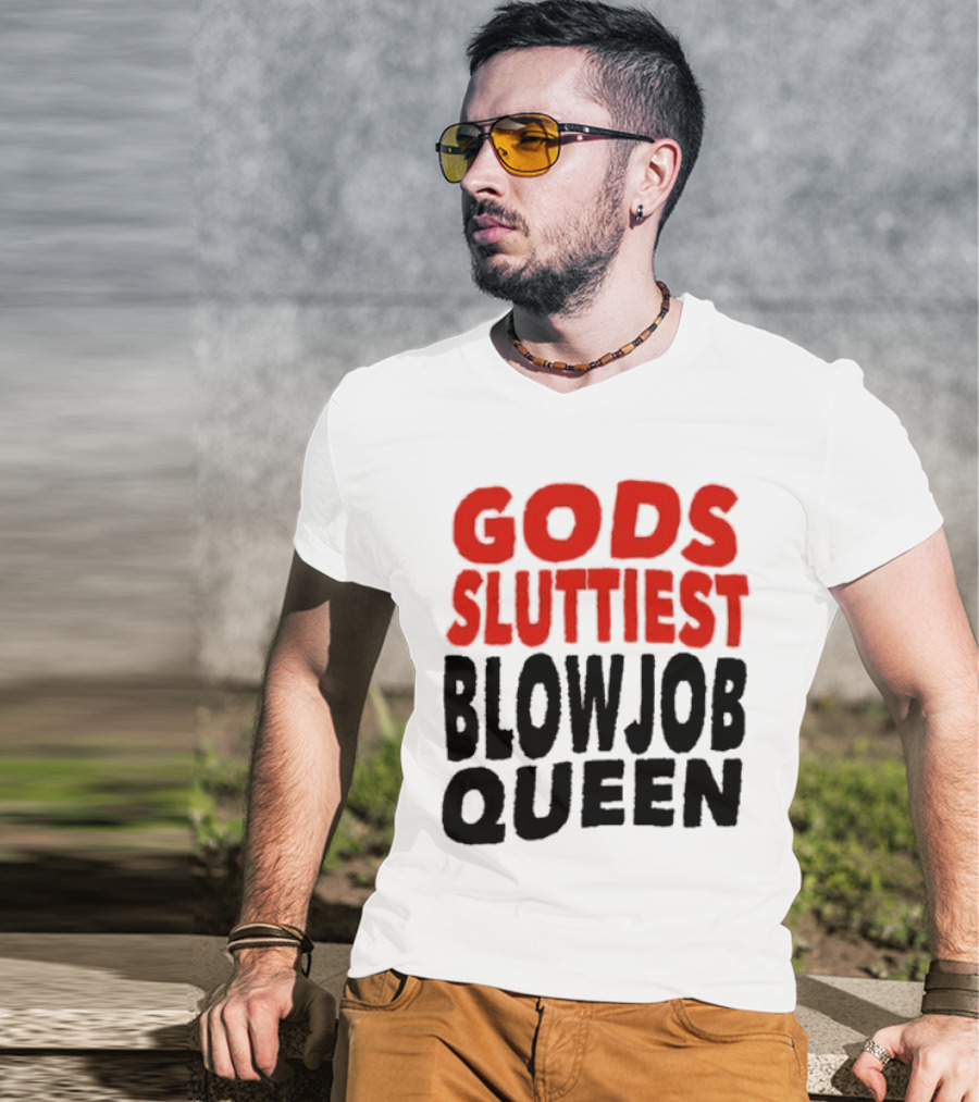 Gods Fluttiest Blowjob Queen T-Shirt