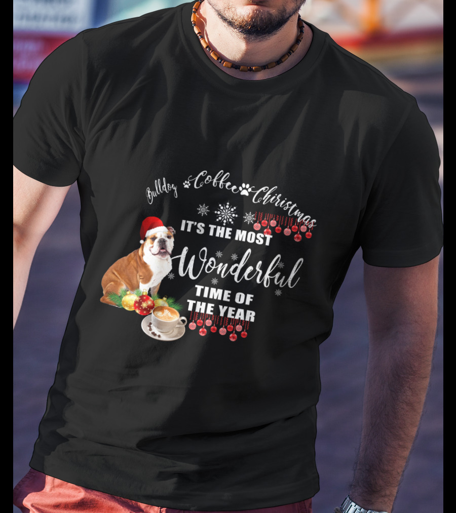 Bulldog Coffee Christmas It's The Most Wonderful Time Of The Year T-Shirt