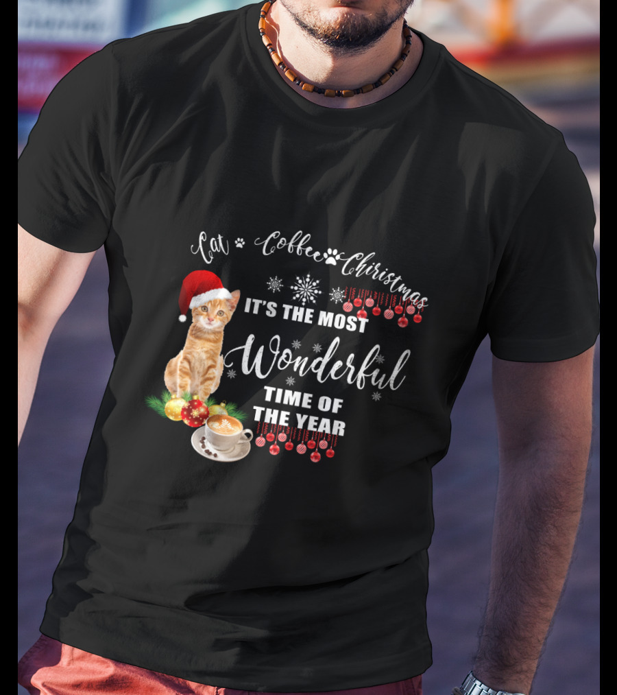 Cat Coffee Christmas It's The Most Wonderful Time Of The Year With Santa Hat And Ornaments T-Shirt