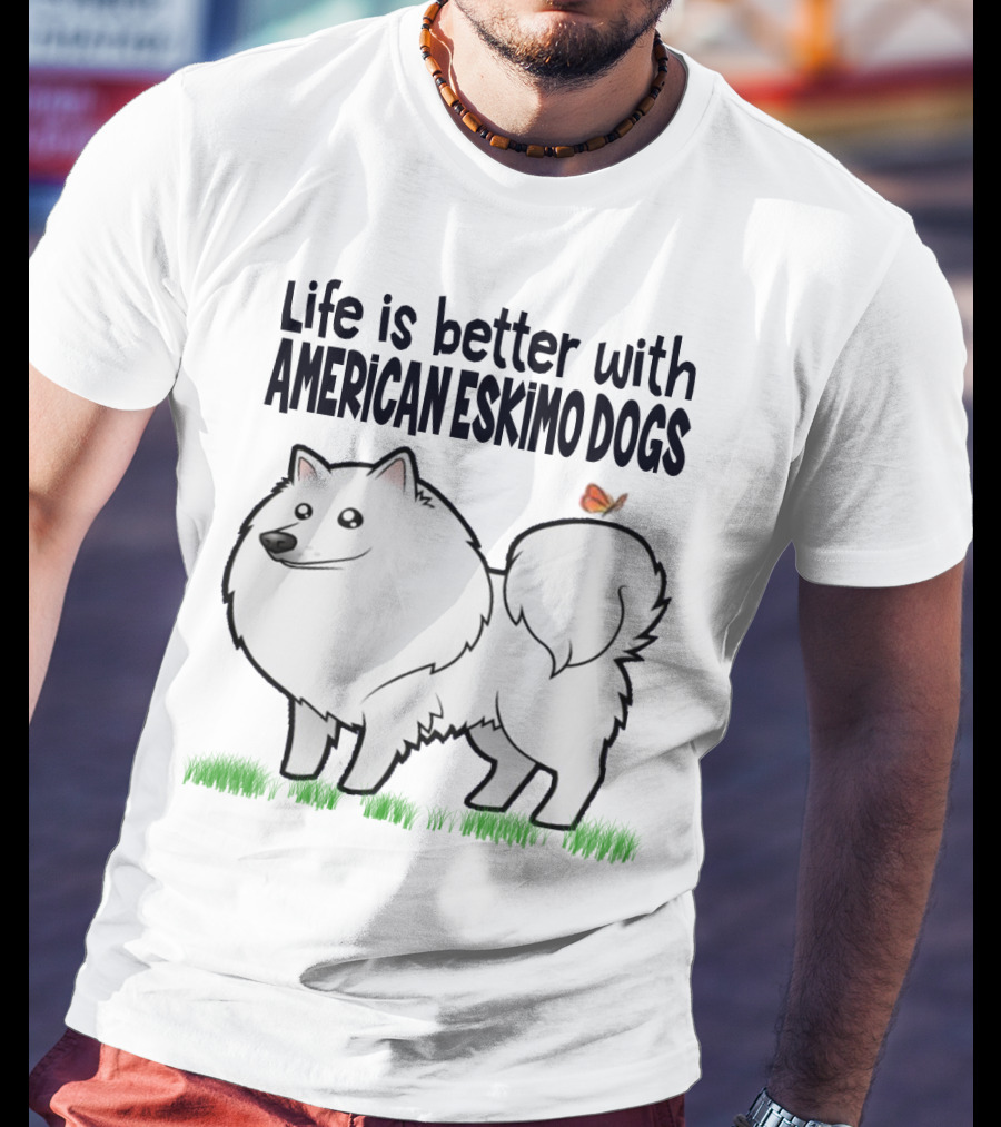 Life Is Better With American Eskimo Dogs And Butterfly On Grass T-Shirt