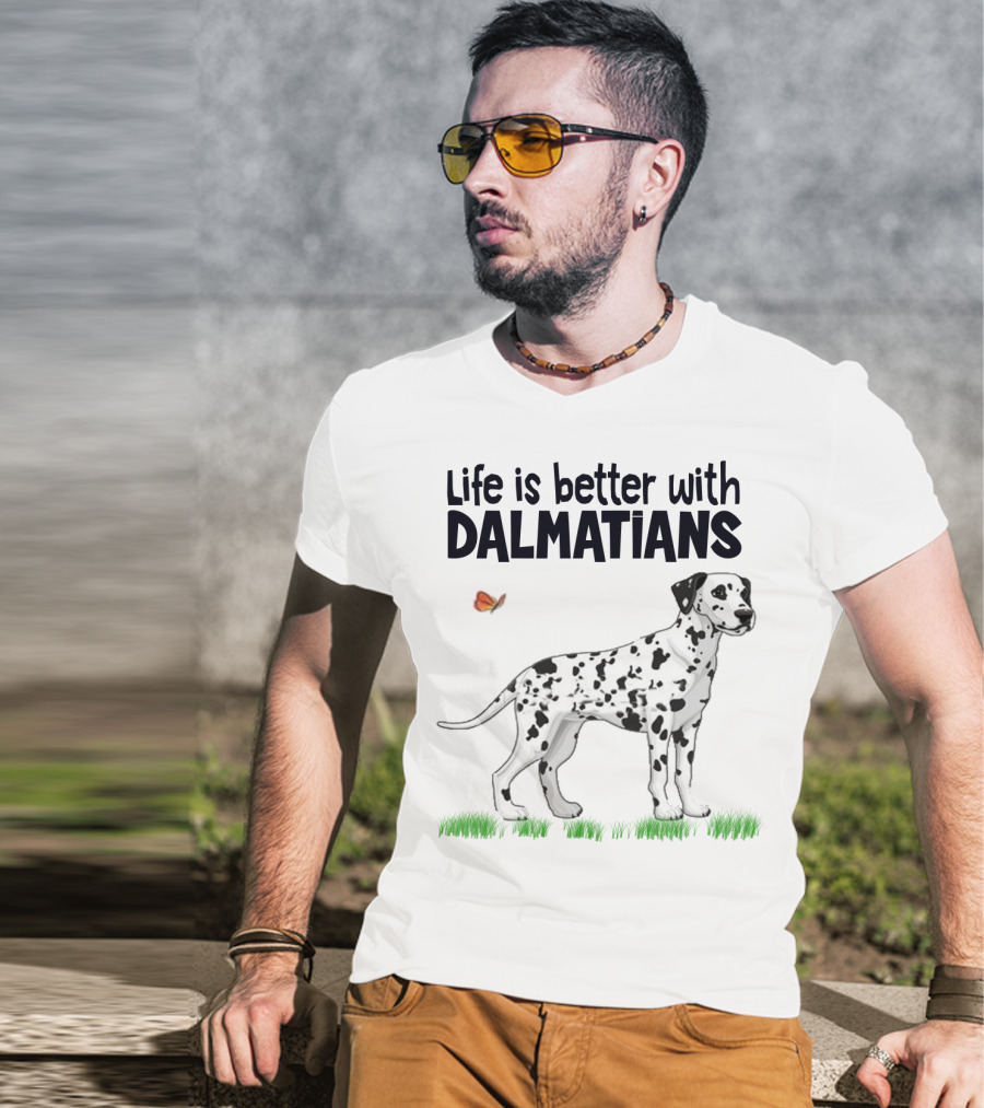 Life Is Better With Dalmatians Standing On Grass With Butterfly T-Shirt