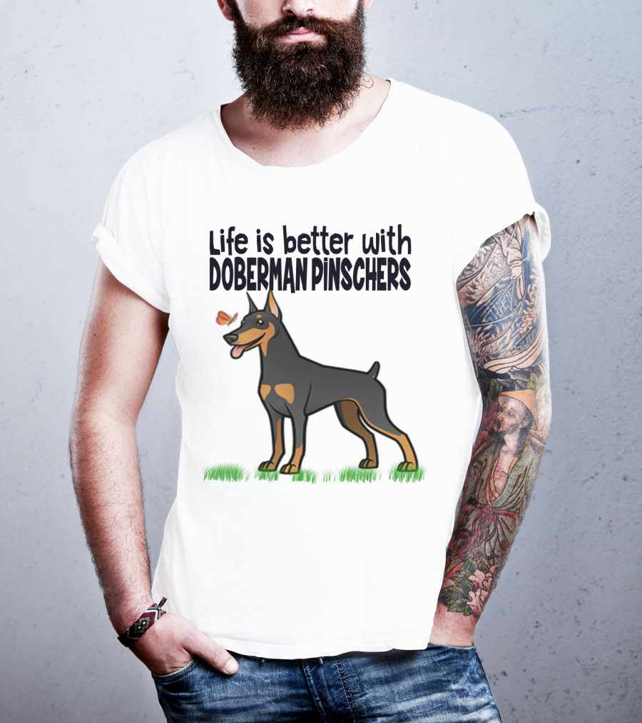 Life Is Better With Doberman Pinschers Butterfly Companion T-Shirt