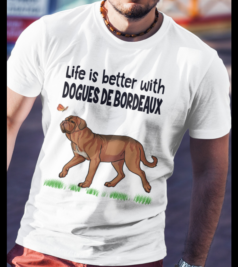 Life Is Better With Dogues De Bordeaux And Playful Butterfly Companion T-Shirt