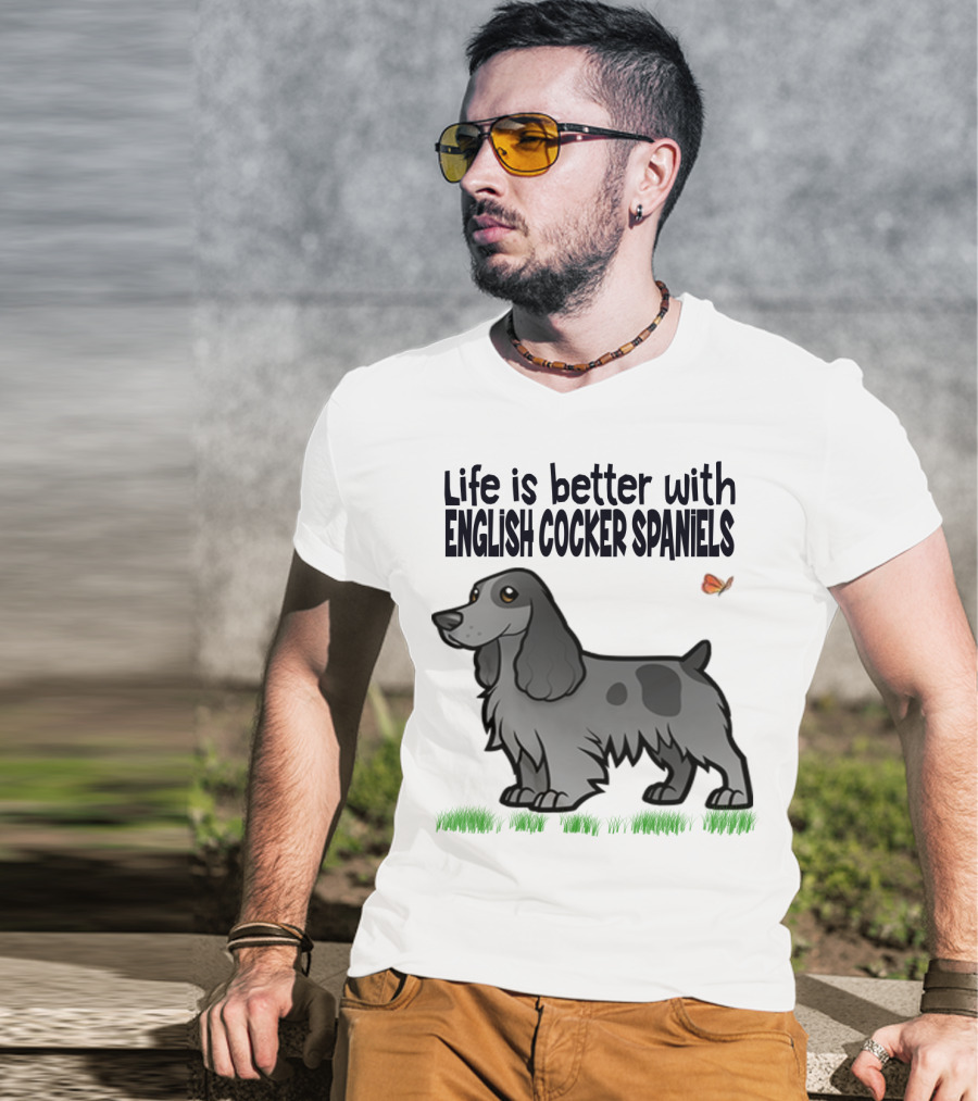 Life Is Better With English Cocker Spaniels And Butterfly T-Shirt