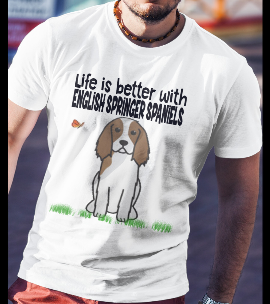 Life Is Better With English Springer Spaniels Dog And Butterfly In Grass T-Shirt