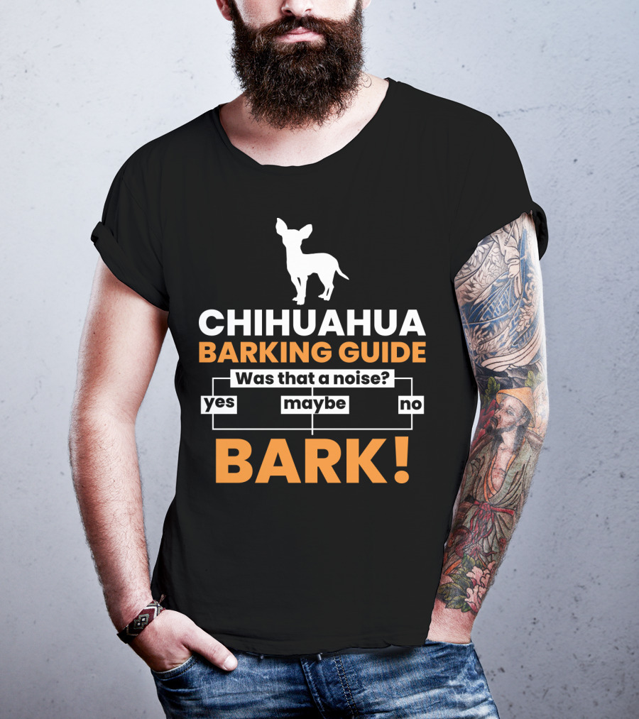CHIHUAHUA BARKING GUIDE Was That A Noise Flowchart Yes Maybe No BARK T-Shirt