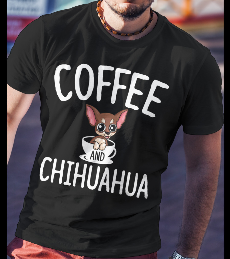 Coffee And Chihuahua IN A Cup T-Shirt