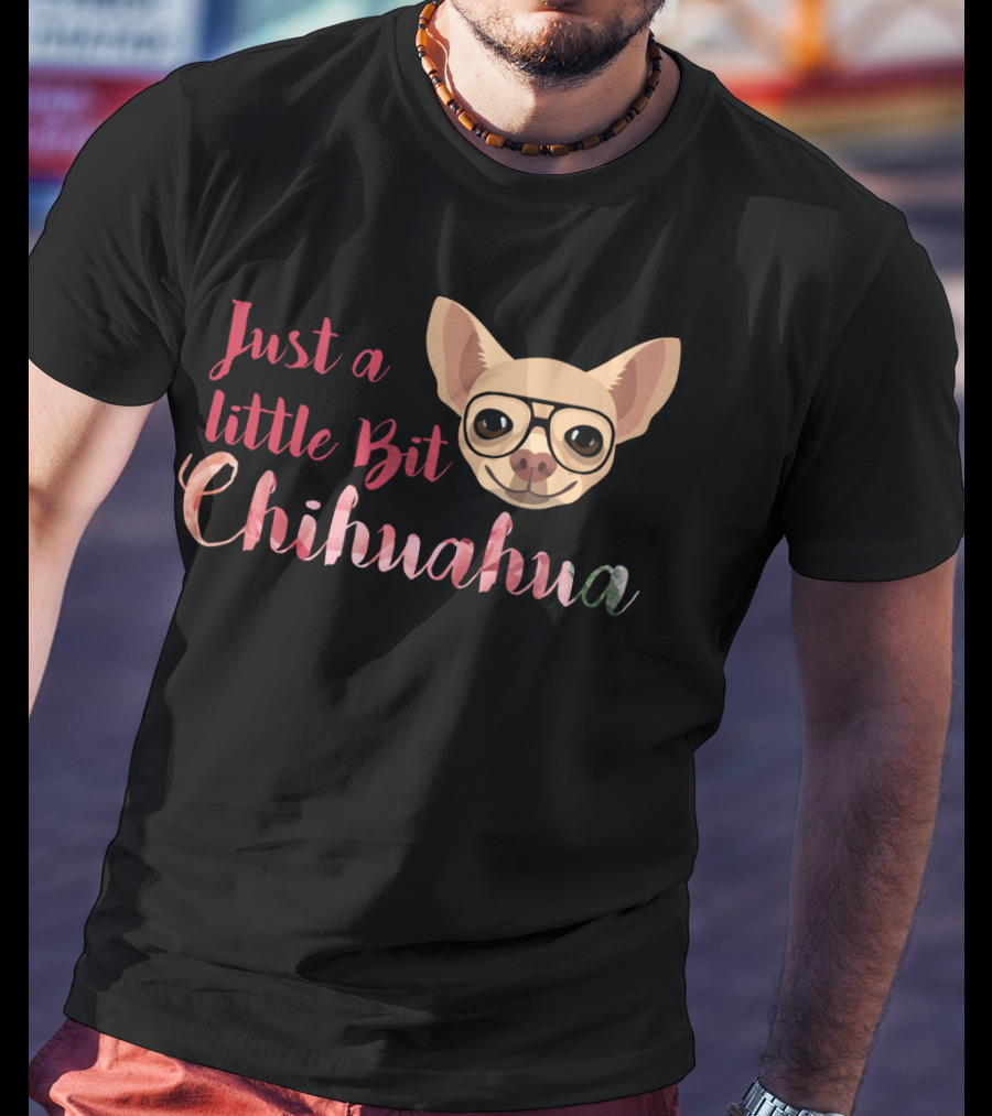Just A Little Bit Chihuahua Glasses T-Shirt