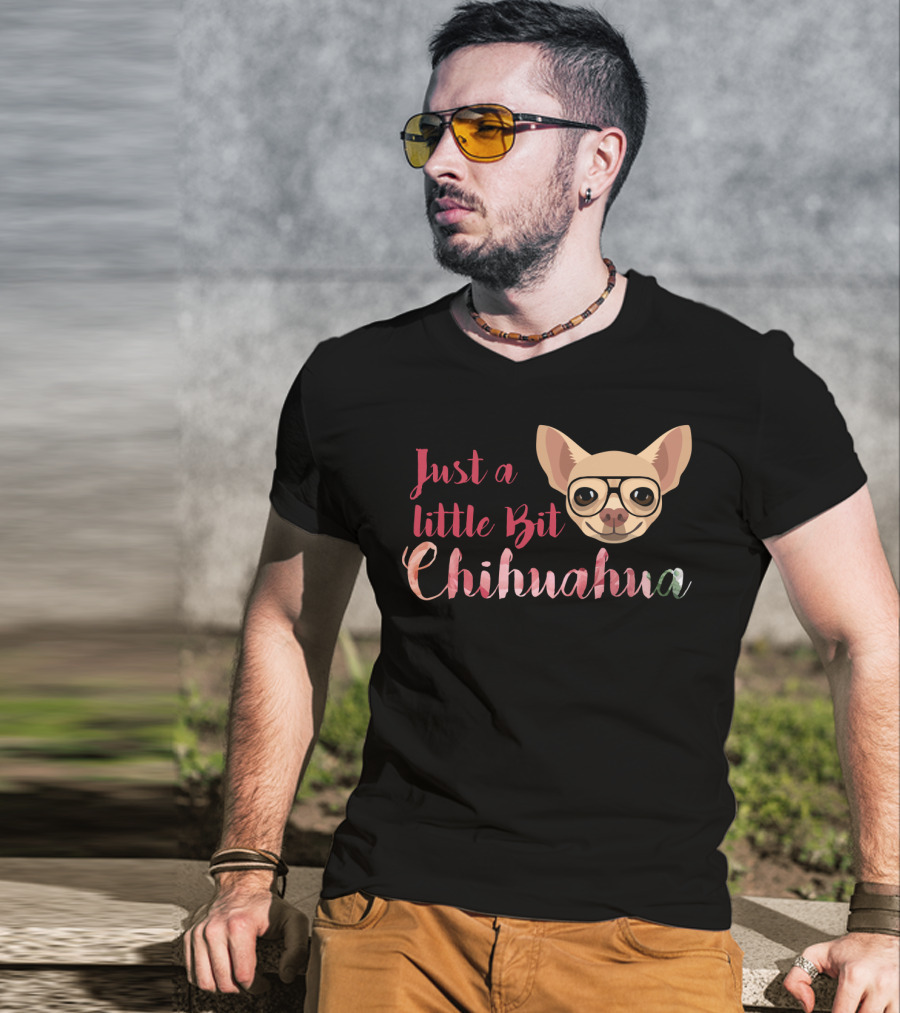 Just A Little Bit Chihuahua Glasses T-Shirt