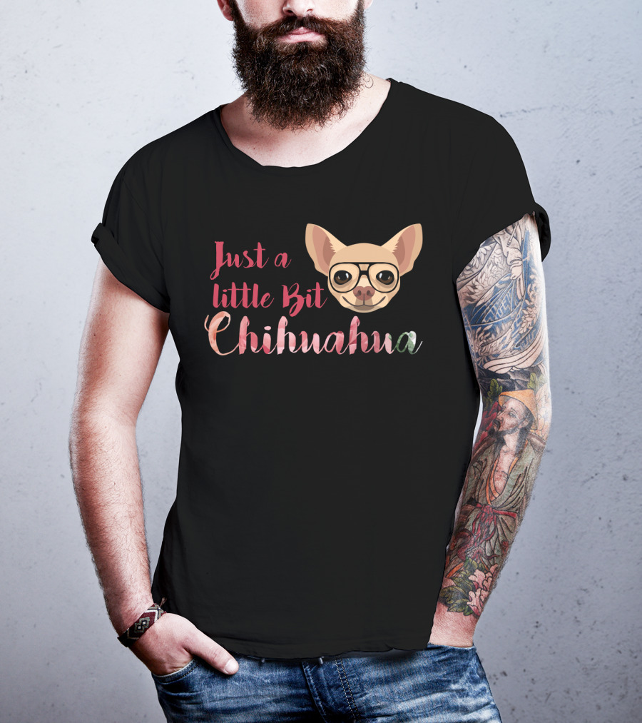Just A Little Bit Chihuahua Glasses T-Shirt